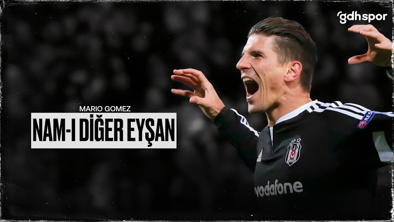 Mario Gomez | Nam-ı Diğer Eyşan thumbnail