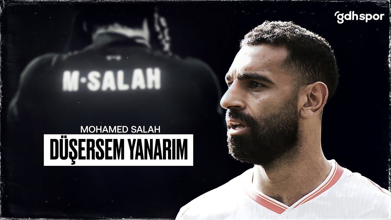 Mohamed Salah | Düşersem Yanarım thumbnail