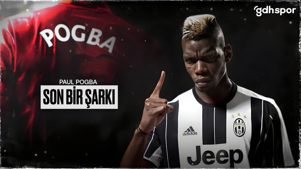 Paul Pogba | Son Bir Şarkı thumbnail
