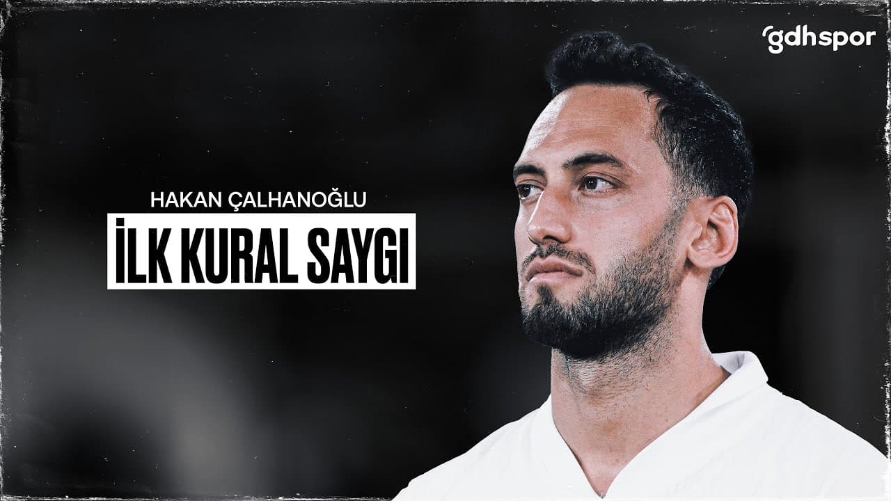 Hakan Çalhanoğlu | İlk Kural Saygı thumbnail